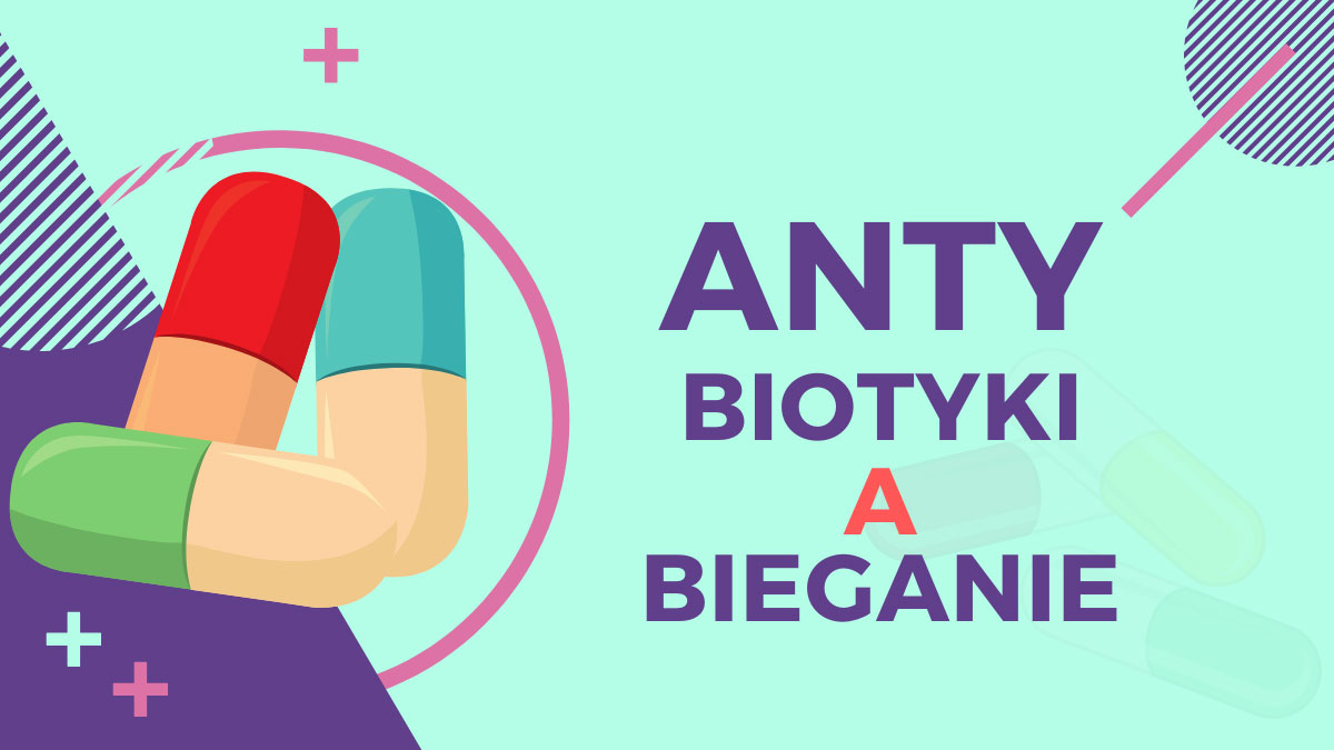 Antybiotyki a bieganie